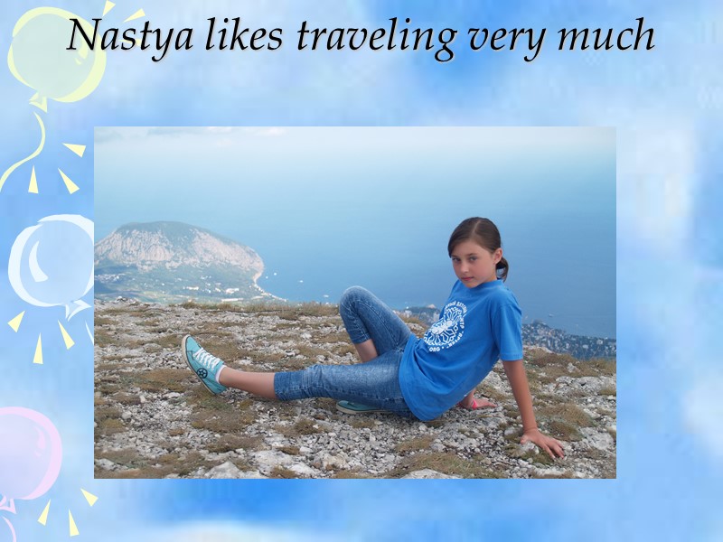 Nastya likes traveling very much
